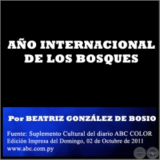 AO INTERNACIONAL DE LOS BOSQUES - Por BEATRIZ GONZLEZ DE BOSIO - Domingo, 02 de Octubre de 2011